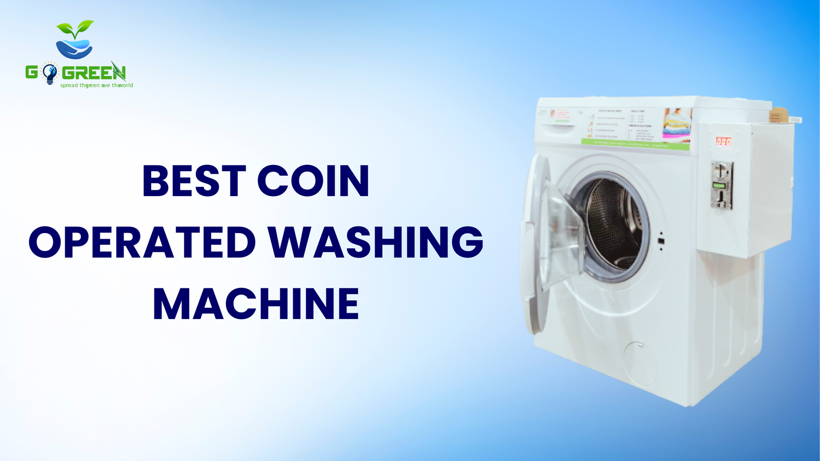 A Complete Guide to Choosing the Best Coin Operated Washing Machine for Your Laundry Business 