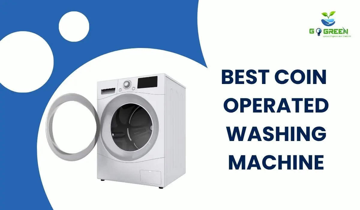 A Complete Guide to Choosing the Best Coin Operated Washing Machine for Your Laundry Business in 2025