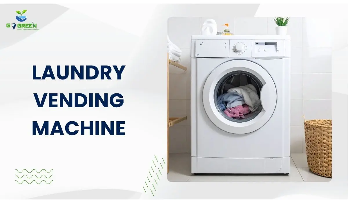 Laundry Vending Machines: Benefits, Features, and Why You Need One 